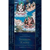 Shangpa Kagyu: The Tradition of Khyungpo Naljor, Part Two: Essential Teachings of the Eight Practice Lineages of Tibet, Volume 12 (the Trea Sury of Pr