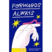 Forwards Always: Poems to Be Read Aloud