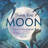 Thank You, Moon: Celebrating Nature’s Nightlight