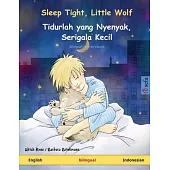 Sleep Tight, Little Wolf - Tidurlah yang Nyenyak, Serigala Kecil. Bilingual children’s book (English - Indonesian)