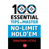 100 Essential Tips to Master No-Limit Hold’em