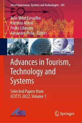 Advances in Tourism, Technology and Systems: Selected Papers from Icotts 2022, Volume 1