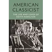 American Classicist: The Life and Times of Edith Hamilton