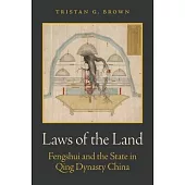 Laws of the Land: Fengshui and the State in Qing Dynasty China