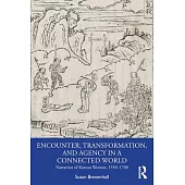 Encounter, Transformation, and Agency in a Connected World: Narratives of Korean Women, 1550-1700