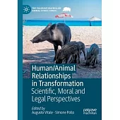 Human/Animal Relationships in Transformation: Scientific, Moral and Legal Perspectives