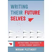 Writing Their Future Selves: Instructional Strategies to Affirm Student Identity
