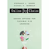 Online by Choice: Design Options for Flexible K-12 Schooling