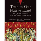 True to Our Native Land, Second Edition: An African American New Testament Commentary