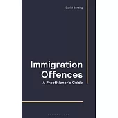 Immigration Offences - A Practitioner’s Guide