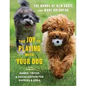 The Joy of Playing with Your Dog: Games, Tricks, & Socialization for Puppies & Dogs