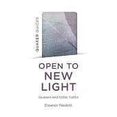 Quaker Quicks: Open to New Light: Quakers and Other Faiths