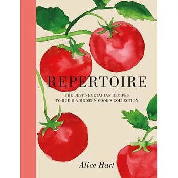 Repertoire: A Modern Guide to the Best Vegetarian Recipes