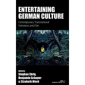 Entertaining German Culture: German Cultural History and Entertaining Transnational Film and Television