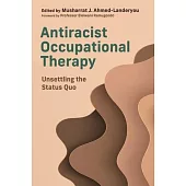 Antiracist Occupational Therapy: Unsettling the Status Quo