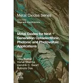 Metal Oxides for Next Generation Optoelectronic, Photonic and Photovoltaic Applications