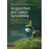 Acupuncture and Cancer Survivorship: Recovery, Renewal and Transformation