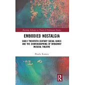 Embodied Nostalgia: Social Dance, Communities, and the Choreographing of Musical Theatre