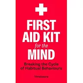 First Aid Kit for the Mind: Breaking the Cycle of Habitual Behaviours