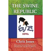 The Swine Republic: Struggles with the Truth about Agriculture and Water Quality
