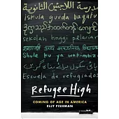 Refugee High: Coming of Age in America