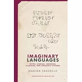 Imaginary Languages: Myths, Utopias, Fantasies, Illusions, and Linguistic Fictions