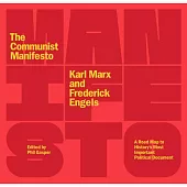 The Communist Manifesto [Updated Edition]: A Road Map to History’s Most Important Political Document