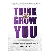Think & Grow You: How to Get Out of Your Own Way and Level Up Your Life