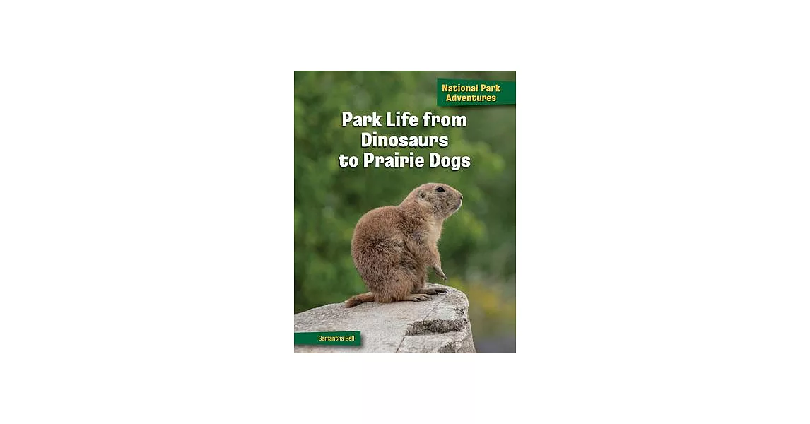 Park Life from Dinosaurs to Prairie Dogs | 拾書所