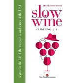 Slow Wine Guide USA 2023: A year in the life of the vineyards and wines of the USA