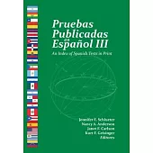 Pruebas Publicadas En Español III: An Index of Spanish Tests in Print