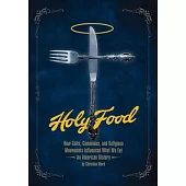 Holy Food: How Cults, Communes and Religious Movements Influenced What We Eat