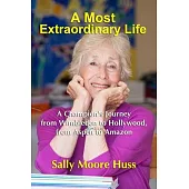 A Most Extraordinary Life: A Champion’s Journey from Wimbledon to Hollywood, from Aspen to Amazon