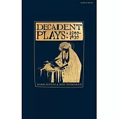 Decadent Plays: Global Drama from 1890 to 1925