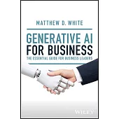Generative AI for Business: The Essential Guide for Business Leaders
