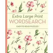 Extra Large Print Wordsearch: Easy-To-Read Puzzles