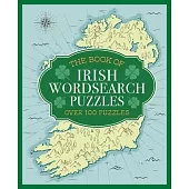 The Book of Irish Wordsearch Puzzles: Over 100 Puzzles