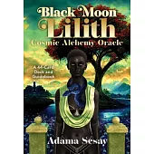 Black Moon Lilith Cosmic Alchemy Oracle: A 44-Card Deck and Guidebook