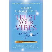 Trust Your Vibes Guided Journal: Reclaim the Missing Piece and Access Your Intuition in 5 Minutes a Day