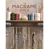 Macrame Bible: The Complete Reference Guide to Macrame Knots, Patterns, Motifs and More