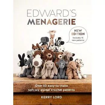 Edward’s Menagerie New Edition: 50 Fully Revised and Updated Toy Crochet Patterns