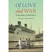 Of Love and War: Pacific Brides of World War II