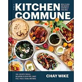 The Kitchen Commune: Delicious Meals to Heal and Nourish