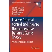 Inverse Optimal Control and Inverse Noncooperative Dynamic Game Theory: A Minimum-Principle Approach