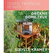 Inside Tropical Homes: Dreams Come True