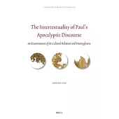 The Intertextuality of Paul’s Apocalyptic Discourse: An Examination of Its Cultural Relation and Heteroglossia