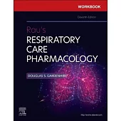 Workbook for Rau’s Respiratory Care Pharmacology