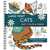 Large Print Easy Color & Frame - Cats (Adult Coloring Book)