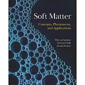 Soft Matter: Concepts, Phenomena, and Applications