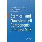 Stem Cell and Non-Stem Cell Components of Breast Milk